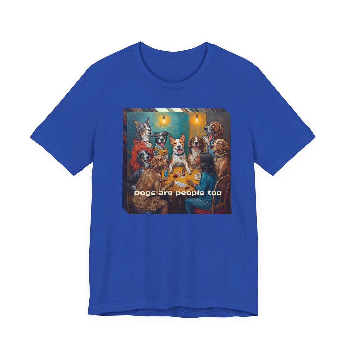 Dogs Are People Too T‑Shirt — Funny Poker Night Dog Tee for Dog Lovers