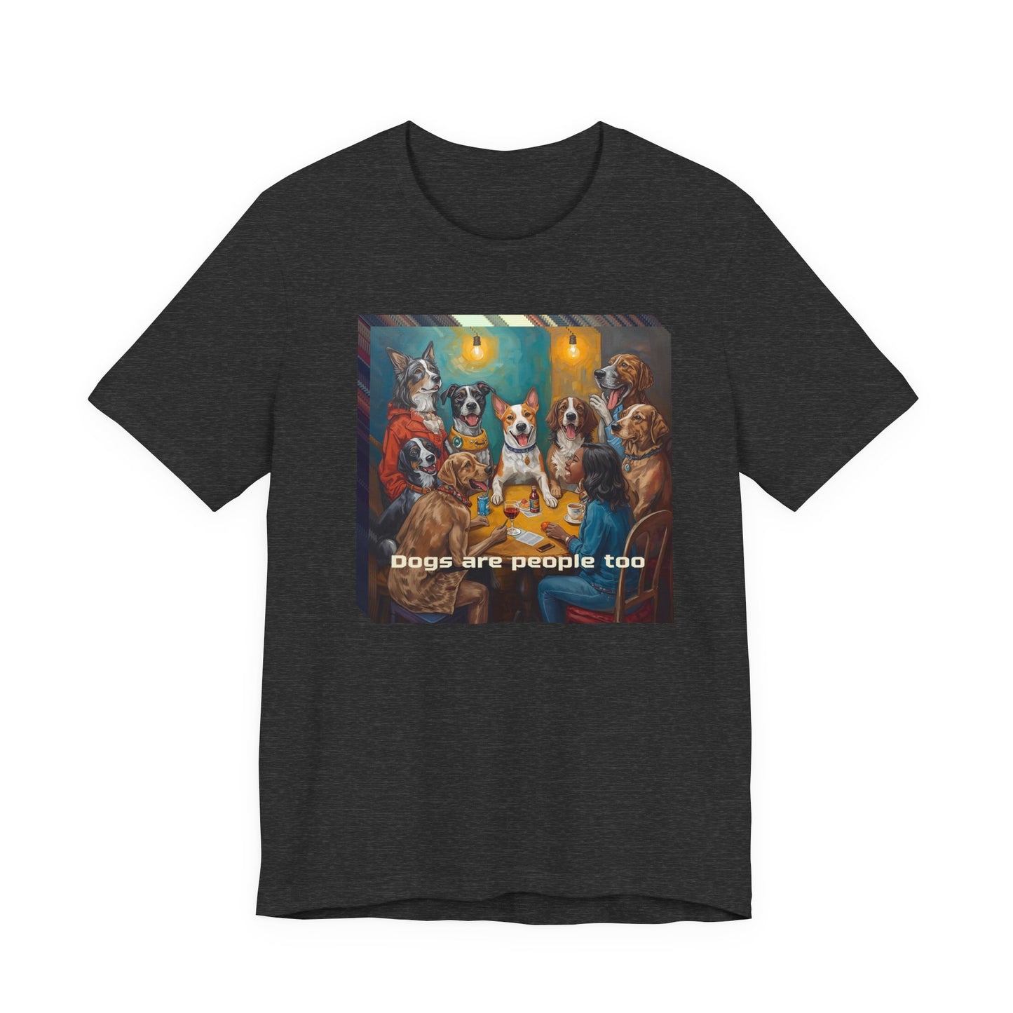 Dogs Are People Too T‑Shirt — Funny Poker Night Dog Tee for Dog Lovers