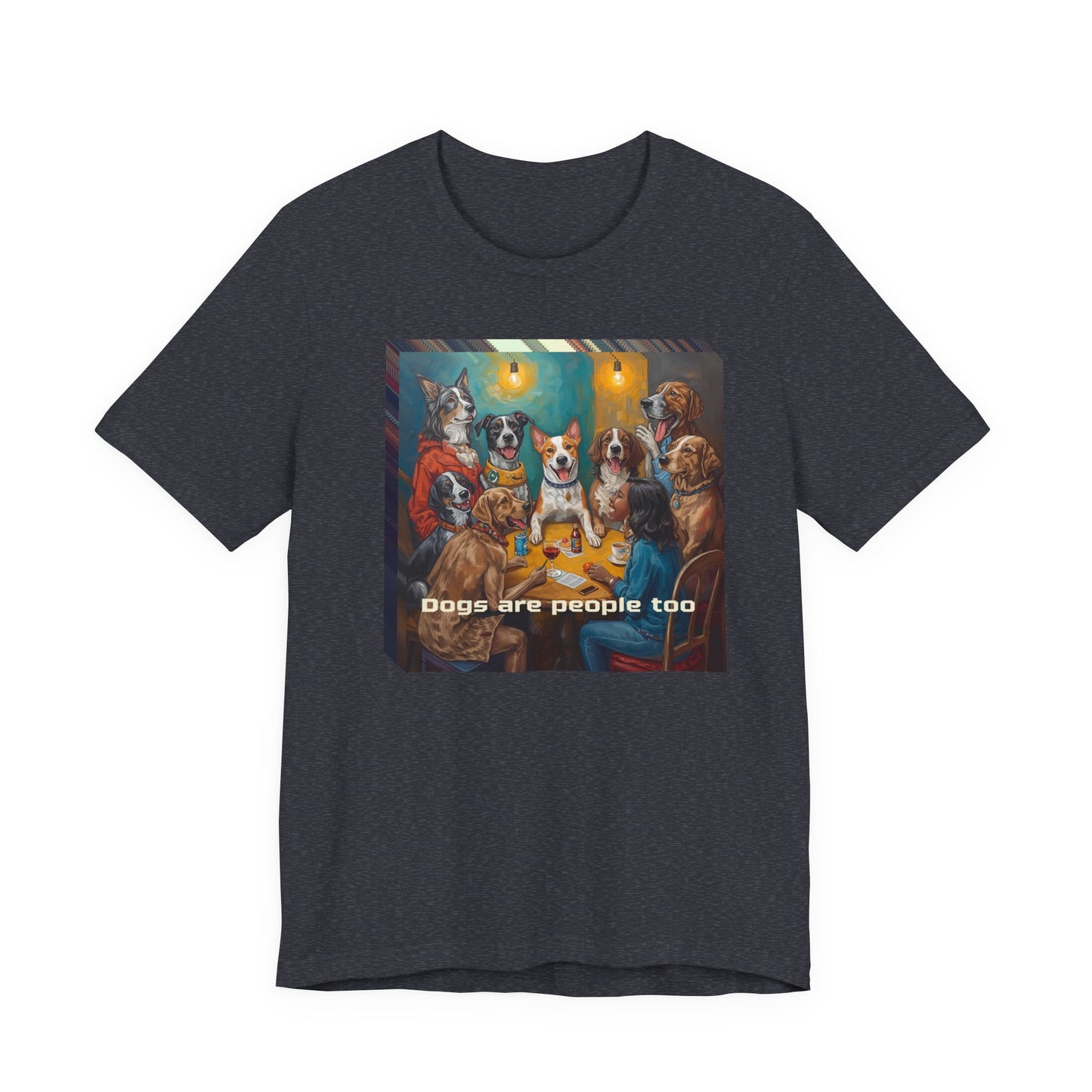 Dogs Are People Too T‑Shirt — Funny Poker Night Dog Tee for Dog Lovers